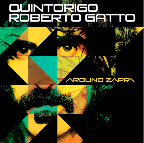 Around Zappa, Quintorigo / Roberto Gatto, Incipit records (distributed by Egea Music), May 2015